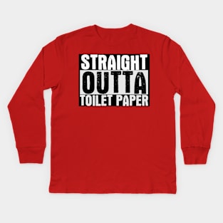 Straight Outta Toilet Paper Kids Long Sleeve T-Shirt